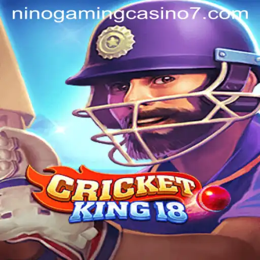 Exploring CricketKing18: A Glimpse into the World of NINO GAMING Casino