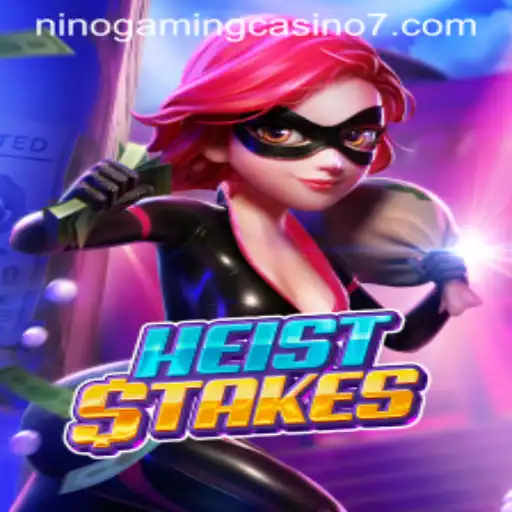Exploring the Thrills of HeistStakes: A NINO GAMING Casino Adventure