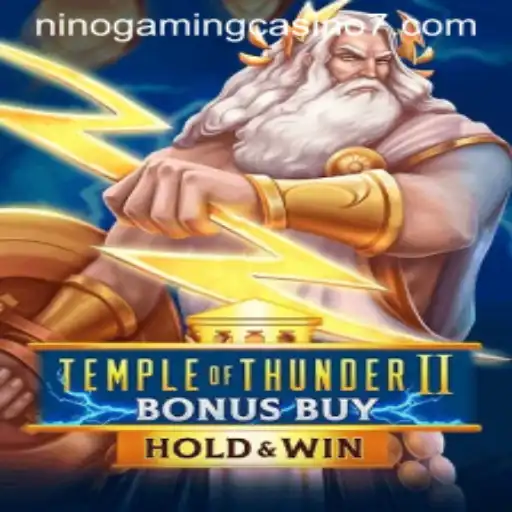 Temple of Thunder II Bonus Buy: A Thrilling Exploration of NINO GAMING Casino