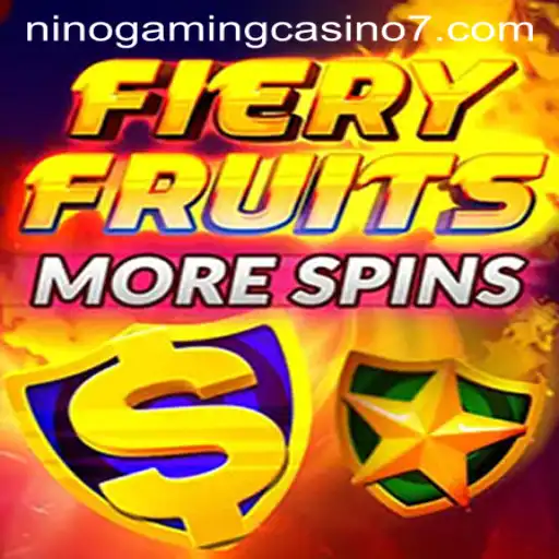 Discover the Exciting World of FieryFruitsMoreSpins at NINO GAMING Casino