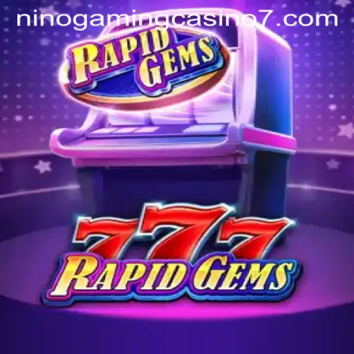 Discover the Dazzling World of RapidGems777 at NINO GAMING Casino