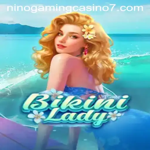 BikiniLady Game: A Dive into NINO GAMING Casino's Latest Attraction