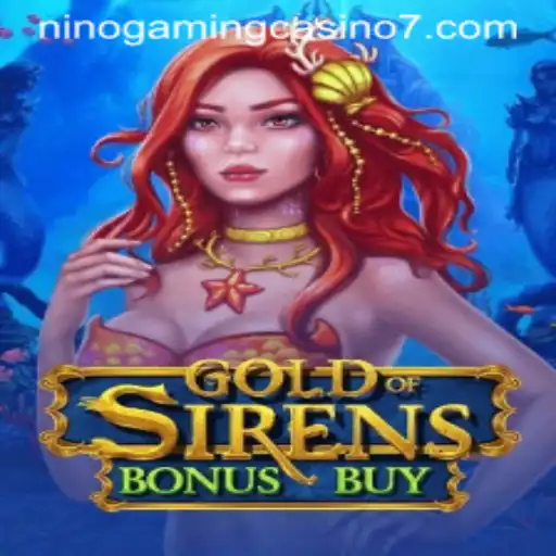Discover the Thrills of GoldofSirensBonusBuy at NINO GAMING Casino