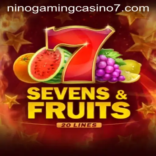 Exploring SevensFruits20 at NINO GAMING Casino: A Fruitful Gaming Adventure