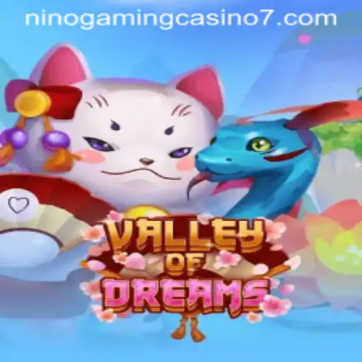 ValleyofDreams: Exploring the Enchanting World of NINO GAMING Casino's Latest Release